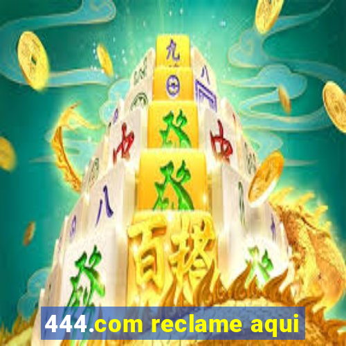 444.com reclame aqui